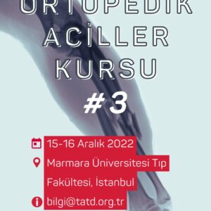 Ortopedik Aciller Kursu 15-16 Aralık 2022 İstanbul