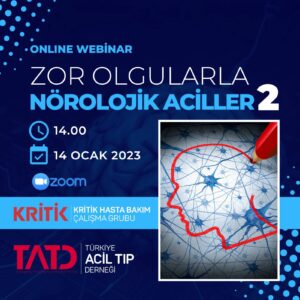 Zor Olgularla Nörolojik Aciller #2, 14 Ocak 2023 Online Webinar