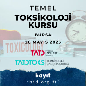 Temel Toksikoloji Kursu 26 Mayıs 2023, Bursa