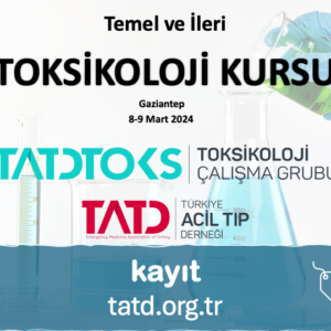 Temel ve İleri Toksikoloji Kursu 8 - 9 Mart 2024, Gaziantep