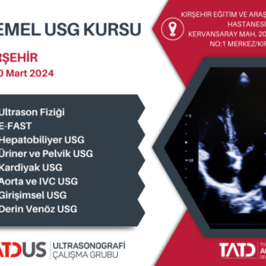 Temel USG Kursu 9 – 10 Mart 2024, Kırşehir