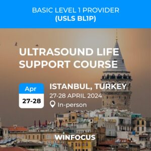 WINFOCUS USLS – Ultrason Yaşam Desteği Kursu 27 - 28 Nisan 2024, İstanbul