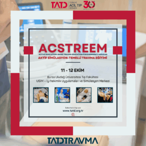 ACSTREEM (Active Simulation-based Trauma Education for Emergency Medicine) Aktif Simülasyon-Temelli Travma Eğitimi, 11-12 EKİM 2025, Bursa
