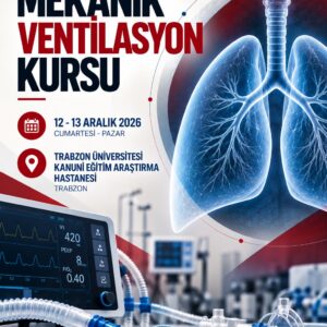 12-13 Aralık 2026 Mekanik Ventilasyon Kursu, TRABZON