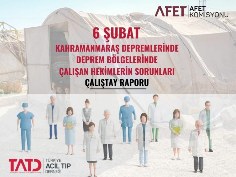 Kahramanmaraş depremlerinde deprem bölgelerinde çalışan hekimlerin sorunları çalıştay raporu