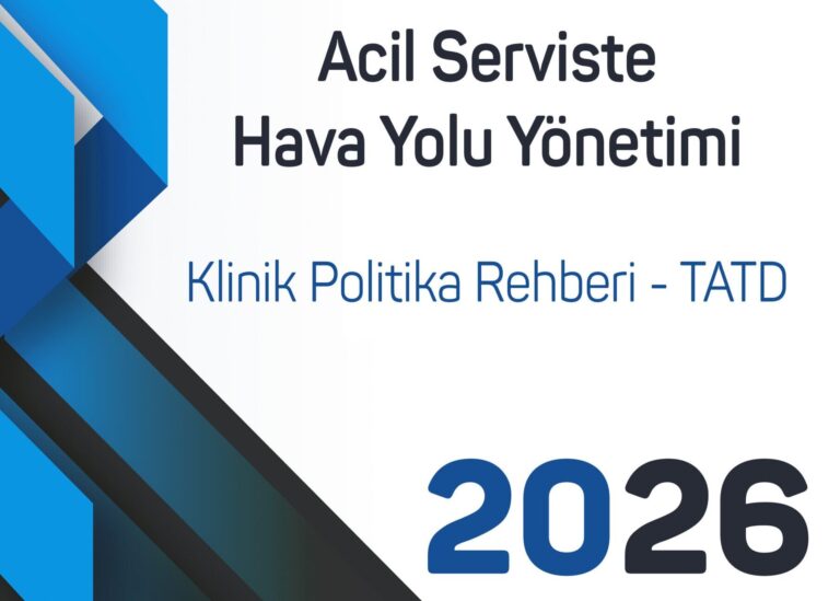 Acil Serviste Hava Yolu Yönetimi: TATD Klinik Politika Rehberi – 2026, Yayında!