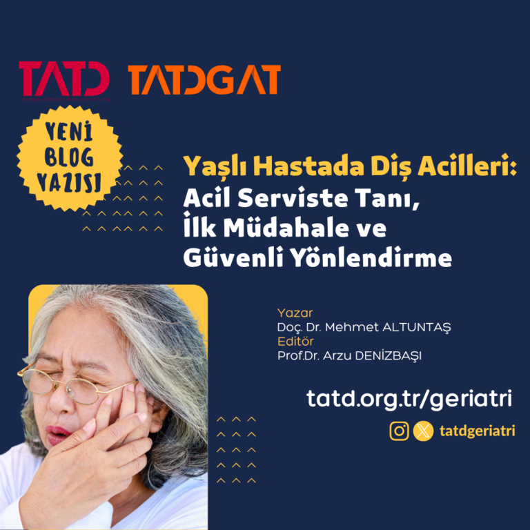 Yaşlı Hastada Diş Acilleri: Acil Serviste Tanı, İlk Müdahale ve Güvenli Yönlendirme