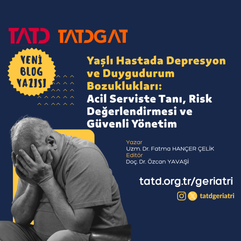 Yaşlı Hastada Depresyon ve Duygudurum Bozuklukları: Acil Serviste Tanı, Risk Değerlendirmesi ve Güvenli Yönetim
